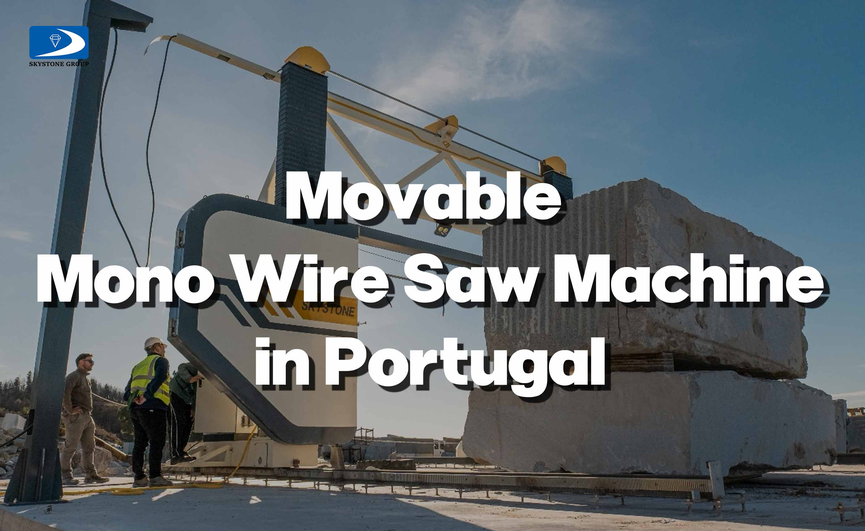 Technical Service for Movable Mono Wire Saw Machine in Portugal